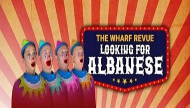 The Wharf Revue - Looking For Albanese